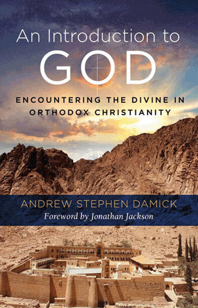 An Introduction to God: Encountering the Divine in Orthodox Christianity