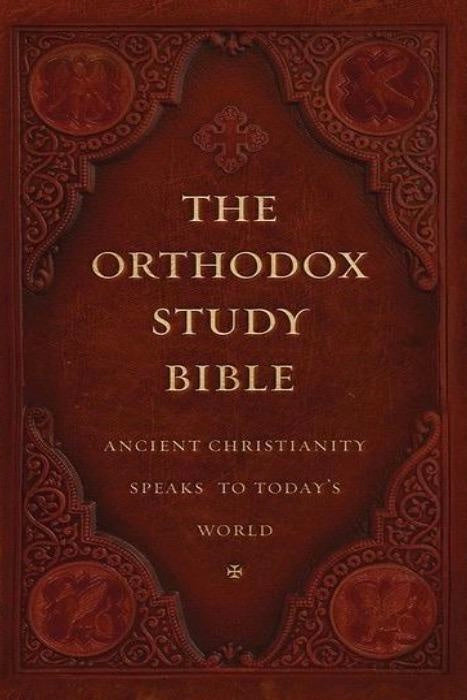 The Orthodox Study Bible, Hardcover: Ancient Christianity Speaks to Today’s World