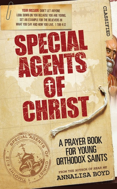 Special Agents of Christ: A Prayer Book for Young Orthodox Saints