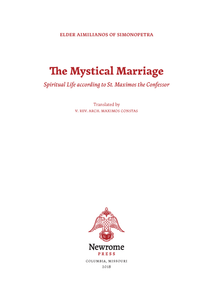 Mystical Marriage: Spiritual Life According to St. Maximos the Confessor